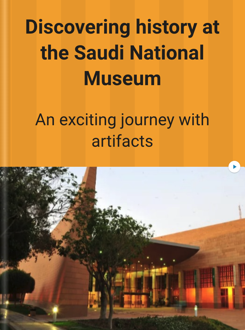 Discovering history at the Saudi National Museum by Young author